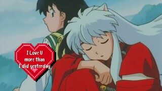 Inuyasha and Kagome, I Love You More Than I Did Yesterday AMV