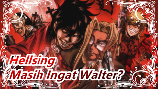 [Hellsing] Sekarang 2021, Masih Ingat Pria Terkuat Walter?
