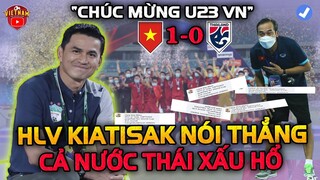 "CHÚC MỪNG U23 VN" Kiatisak Phản Biện Khi Báo Chí Thái Lan Nói Lời Lộng Ngôn Khiến Cả ĐNA Dậy Sóng