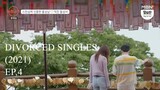 DIVORCED SINGLES (2021) EP. 4 [ENG SUBS]