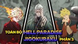 Bắt Đầu Học Về "Đạo"! Toàn Bộ Về Địa Ngục Cực Lạc: Hell Paradise - Jigokuraku (Phần 3)