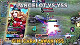 Aggressive Lancelot vs YSS, Yss Meta Lagi ya ngab
