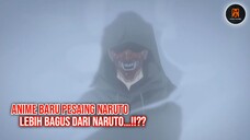 LEBIH BAGUS DARI NARUTO...!!?? INI DIA ANIME BARU PENANTANG ANIME NARUTO