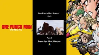 Episode 2 Season 1 Part 4 [One Punch Man]