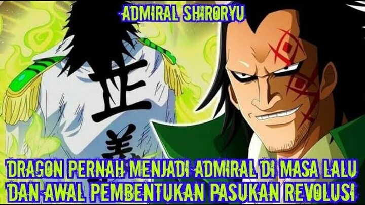 Dragon Pernah Menjadi Admiral di Masa Lalu dan Awal Pembentukan Pasukan Revolusi (Teori One Piece)