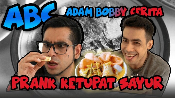 ABC (Adam Bobby Cerita) EPS 23 " #PRANK KETUPAT SAYUR "
