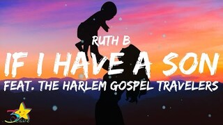 Ruth B - If I Have A Son (Lyrics) feat. The Harlem Gospel Travelers | 3starz