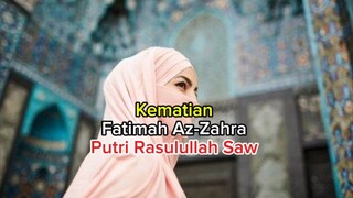 Kematian Fatimah Az-Zahra putri Rasulullah Saw