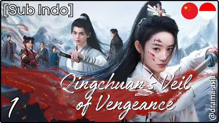 [Sub Indo] Qingchuan's Veil of Vengeance – Eps. 01 (2025)