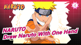 [NARUTO] The Master Teaches You To Draw Naruto With One Hand_4