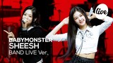 [4K] BABYMONSTER “SHEESH” Band LIVE Concert 세상을 SHEESH하게 만들 베몬 밴드라이브😈 [it’s KPOP LIVE 잇츠라이브]