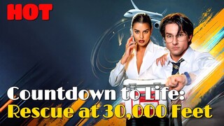 Countdown to Life Rescue at 30,000 Feet | #shortdrama