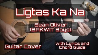Ligtas Ka Na - Sean Oliver (BAKWIT Boys) Guitar Chords (Guitar Cover)