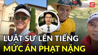 Luật sư nói về mức phạt khi diễn viên, nhạc sĩ nổi tiếng quấy rối "có yếu tố nước ngoài"?
