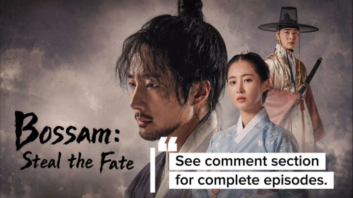 Bossam: Steal the Fate - Complete Episodes on TG [ENG SUB]