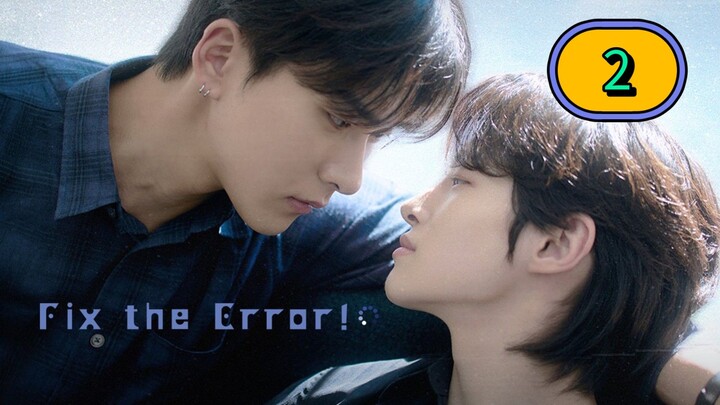 [FRIDAY] FIX THE ERROR | EPISODE 2