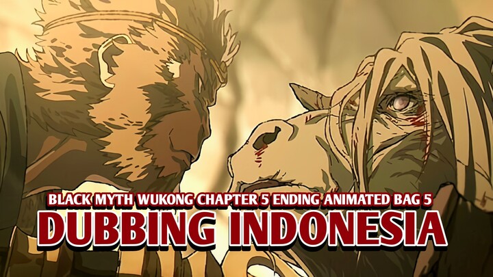 Black Myth Wukong Chapter 5 Ending [DubbingIndonesia] Bag 5