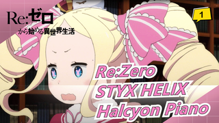 Re:Zero | ED - STYX HELIX (Halcyon Piano）_1