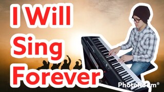 I Will Sing Forever-PianoArr.Trician-PianoCoversPPIA