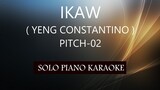 IKAW ( YENG CONSTANTINO )( PITCH-02 ) PH KARAOKE PIANO by REQUEST (COVER_CY)