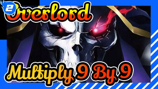 [Overlord] It's Said That You Are Finding a Sense of Disharmony? / Multiply 9 By 9_2