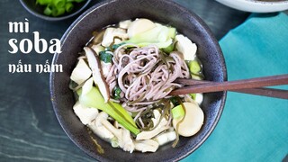 CÁCH NẤU MÌ SOBA NẤU NẤM RAU CẢI - MÓN CHAY YÊU THÍCH