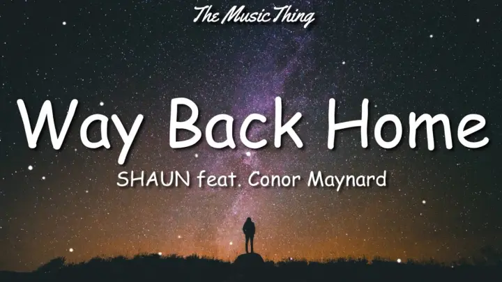 SHAUN feat. Conor Maynard - Way Back Home (Lyrics) | Remember when I told you No matter where I go