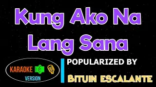 Kung Ako Na Lang Sana - BITUIN ESCALANTE | Karaoke Version |HQ▶️ 🎶🎙️