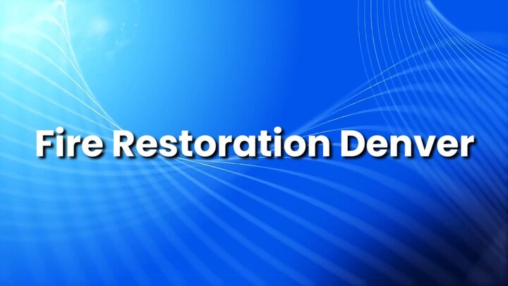 Fire Restoration Denver