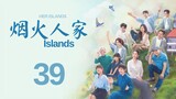 Islands (2024) Episode 39