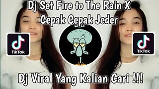 DJ SET FIRE TO THE RAIN PAK CEPAK CEPAK JEGER || VIRAL DI TIK TOK TERBARU 2021 FULL BASS