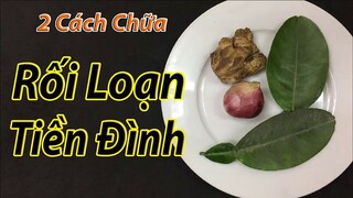 Cách chữa rối loạn tiền đình tại nhà bằng nguyên liệu tự nhiên, an toàn hiệu quả hơn thuốc tây