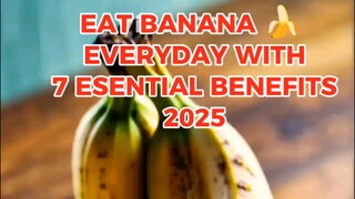 Eat Bananas every day there are 7essential Benefits For Good Healthy Body