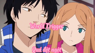 World Trigger _Tập 35- Quá đột ngột