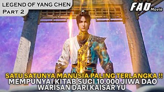 YANG CHEN MENJADI PEWARIS TERAKHIR DARI KITA SUCI 10.000 DAO !! - THE LEGEND OF YANG CHEN PART 2