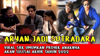 Heboh! SRK Umumkan Aryan Khan Akan Jadi Penulis dan Sutradara Tidak Seperti Dirinya