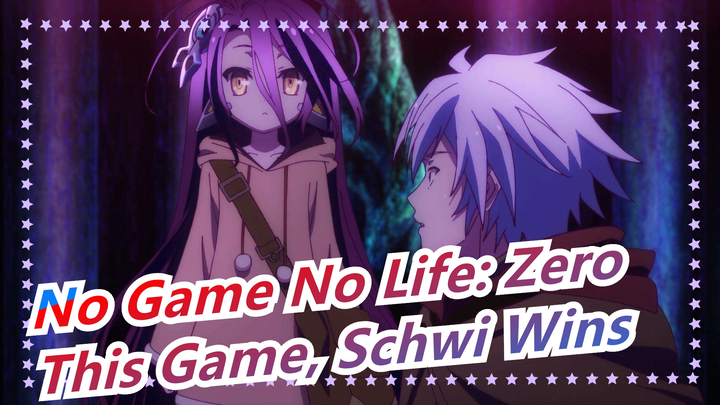 [No Game No Life: Zero] This Game, Schwi Wins
