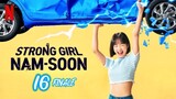 🇰🇷Strong Girl Nam Soon Ep 16 FINALE [Eng Sub]
