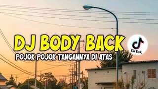 DJ BODY BACK POJOK POJOK TANGAN DI ATAS || dj tiktok viral 2021 || Zio DJ Remix