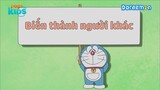 [S9] Doraemon - Tập 428 - Biến Thành Người Khác