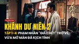 KHÁNH DƯ NIÊN 2: PHẢN ỨNG CỦA KHÁN GIẢ TỪ TẬP 1 - 4 | VỪA MỞ MÀN ĐÃ KỊCH TÍNH