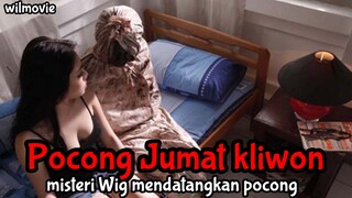 Film Pocong Jumat kliwon |Misteri Wig mendatangkan pocong|