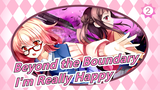 [Beyond the Boundary] I'm Really Happy_2