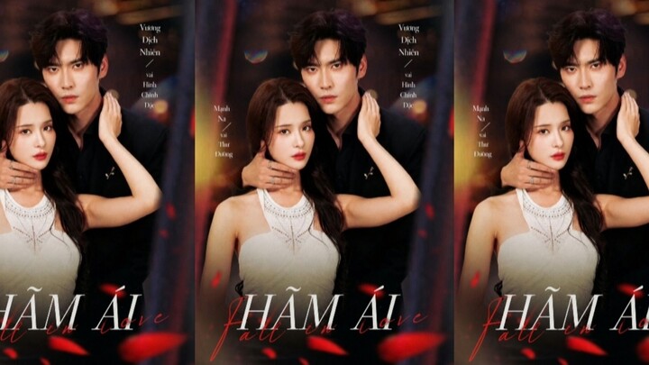 TRỌN BỘ - HÃM ÁI ( Vương Dịch Nhiên , Mạnh Na )