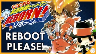 Katekyo Hitman REBORN! Needs a REBOOT