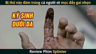 [Review Phim] Bị Thứ Này Đâm Trúng Người Sẽ Mọc Đầy Gai Và Biến Thành Zombie