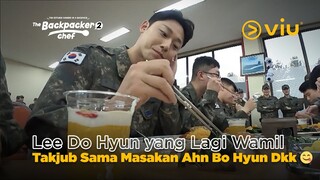 Lee Do Hyun yang Lagi Wajib Militer Takjub Sama Masakan Ahn Bo Hyun Dkk 😋 | The Backpacker Chef 2