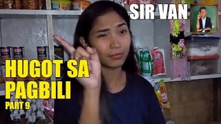 HUGOT SA PAGBILI part 9 - Sir Van | Euniez Rosales (OFFICIAL VIDEO)