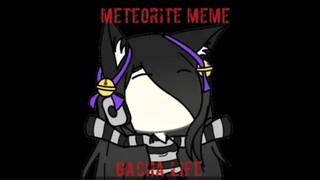 Meteorite Meme || Gacha Life || Gusion Moongirlcat Gacha12