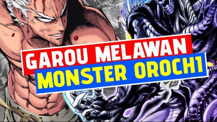GAROU MELAWAN MONSTER OROCHI